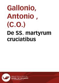 De SS. martyrum cruciatibus