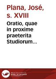 Oratio, quae in proxime praeterita Studiorum instauratione ad Senatum, et Academiam Valentinam