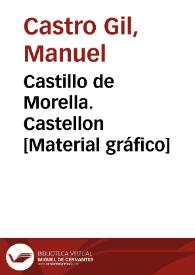 Castillo de Morella. Castellon [Material gráfico]