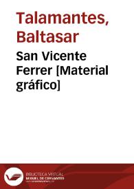 San Vicente Ferrer [Material gráfico]