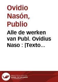Alle de werken van Publ. Ovidius Naso : [Texto impreso] het tweede deel [-derde deel] ...