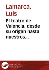 El teatro de Valencia, desde su origen hasta nuestros días