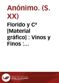Florido y Cª  [Material gráfico] : Vinos y Finos : Sanlucar de Barrameda