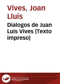 Dialogos de Juan Luis Vives [Texto impreso]