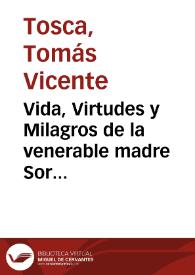Vida, Virtudes y Milagros de la venerable madre Sor Josepha Maria de Santa Ines, (En el Siglo Josepha Albiñana), Religiosa descalza del ......