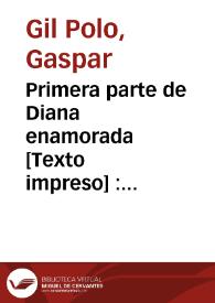Primera parte de Diana enamorada [Texto impreso] : cinco libros que prosiguen, los siete de la Diana de Iorge Monte Mayor