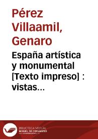 España artística y monumental [Texto impreso] : vistas y monumentos de España