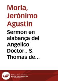 Sermon en alabança del Angelico Doctor.. S. Thomas de Aquino [Texto impreso]