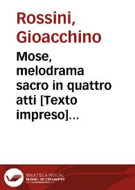 Mose, melodrama sacro in quattro atti = Moises, opera tragico sacra en cuatro actos, que ha de representarse en el teatro de Valencia en enero de 1842