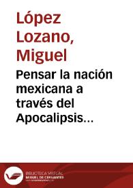 Pensar la nación mexicana a través del Apocalipsis ecológico en dos novelas distópicas de Homero Aridjis
