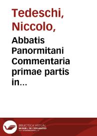 Abbatis Panormitani Commentaria primae partis in primum decretalium librum ... :. tomus primus.
