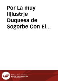 Por La muy Il[lustr]e Duquesa de Sogorbe Con El Il[lustr]e Don Pedro de Aragon [manuscrito]