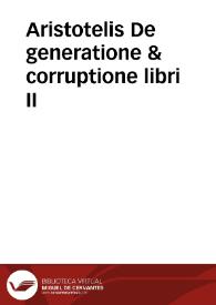 Aristotelis De generatione & corruptione libri II