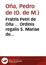 Fratris Petri de Oña ... Ordinis regalis S. Mariae de Mercede ... Super octo libros Aristotelis de Physico auditu commentaria : una cum quaestionibus ...