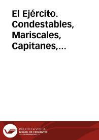 El Ejército. Condestables, Mariscales, Capitanes, Pedestres (Infantería), Abanderados y otros oficios militares