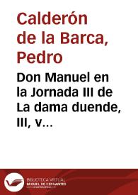 Don Manuel en la Jornada III de La dama duende, III, v v. 53-89
