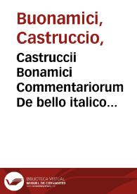Castruccii Bonamici Commentariorum De bello italico libri III, pars II