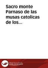 Sacro monte Parnaso de las musas catolicas de los reynos de España ... en varias  lenguas : en elogio del prodigio de dos mundos ... S. Francisco Xavier... 