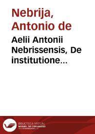 Aelii Antonii Nebrissensis, De institutione grammaticae libri quinque