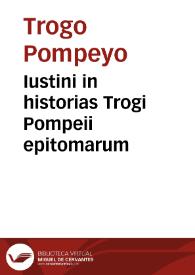Iustini in historias Trogi Pompeii epitomarum