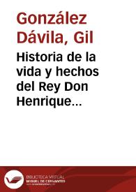 Historia de la vida y hechos del Rey Don Henrique Tercero de Castilla...