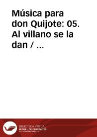 Música para don Quijote: 05. Al villano se la dan