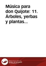 Música para don Quijote: 11. Árboles, yerbas y plantas
