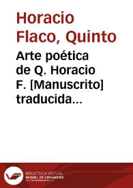 Arte poética de Q. Horacio F. [Manuscrito]  traducida al castellano y dividida en treinta preceptos universales