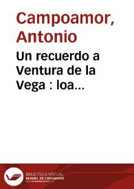 Un recuerdo a Ventura de la Vega : loa fantastico-dramatica