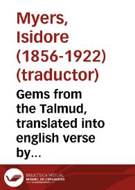 Gems from the Talmud, translated into english verse by Isidore Myers