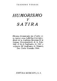 Humorismo y sátira : discurso pronunciado por el autor en su ingreso como individuo correspondiente de la Academia Mexicana de la Lengua, Correspondiente de la Española, el 24 de septiembre de 1941