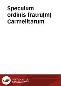 Speculum ordinis fratru[m] Carmelitarum