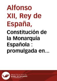 Constitución de la Monarquía Española : promulgada en Madrid a 18 de junio de 1837