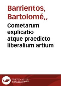 Cometarum explicatio atque praedicto liberalium artium