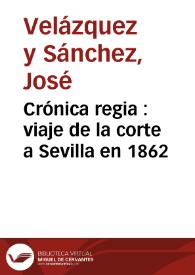 Crónica regia : viaje de la corte a Sevilla en 1862