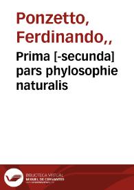 Prima [-secunda] pars phylosophie naturalis