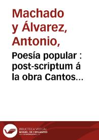 Poesía popular : post-scriptum á la obra Cantos Populares Españoles (de F.R.Marín)