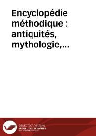 Encyclopédie méthodique : antiquités, mythologie, diplomatique des chartres et chronologie: tome troisieme