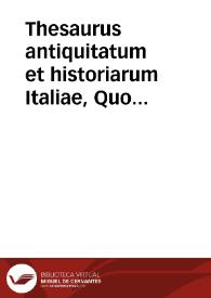 Thesaurus antiquitatum et historiarum Italiae, Quo continentur Optimi quique Scriptores, Qui Etruriae, Umbriae, Savinorum, Latii ...