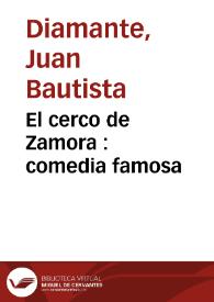 El cerco de Zamora : comedia famosa