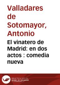 El vinatero de Madrid: en dos actos : comedia nueva