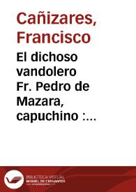 El dichoso vandolero Fr. Pedro de Mazara, capuchino : la gran comedia
