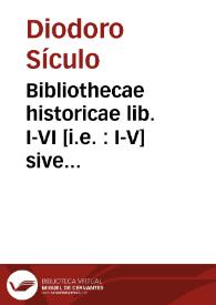Bibliothecae historicae lib. I-VI [i.e. : I-V] sive Historiae priscae (latine)