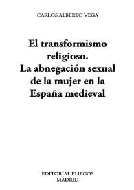El transformismo religioso. La abnegación sexual de la mujer en la España medieval