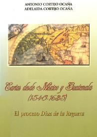 Cartas desde México y Guatemala (1540-1635) : el proceso Díaz de la Reguera (Bancroft Library Ms. 92/83z)