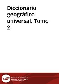 Diccionario geográfico universal. Tomo 2