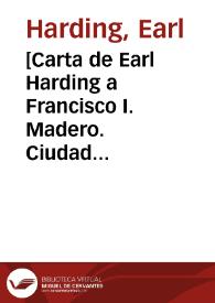 [Carta de Earl Harding a Francisco I. Madero. Ciudad Juárez (Chihuahua), 11 de mayo de 1911]