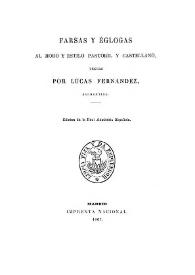 Farsas y Eglogas al modo y estilo pastoril y castellano fechas por Lucas Fernandez, salmantino [1867]