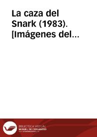 La caza del Snark (1983). [Imágenes del espectáculo]