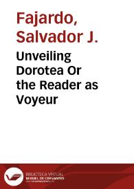 Unveiling Dorotea Or the Reader as Voyeur